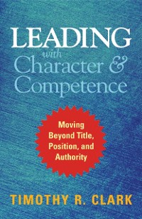 Cover Leading with Character and Competence