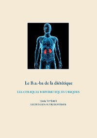 Cover Le B.a.-ba de la diététiques des coliques néphrétiques uriques