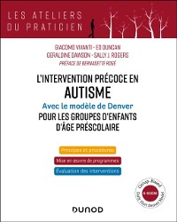 Cover L''intervention précoce en autisme - Modèle de Denver pour les groupes d''enfants d''âge préscolaire