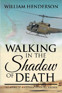 Cover Walking in the Shadow of Death; The Story of a Vietnam Infantry Soldier