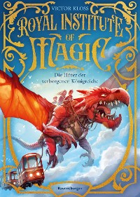 Cover Royal Institute of Magic, Band 1: Die Hüter der verborgenen Königreiche