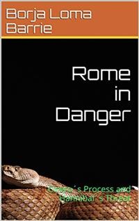 Cover Rome in Danger. Cicero's Process and Hannibal's Threat
