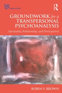 Cover Groundwork for a Transpersonal Psychoanalysis