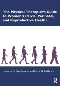 Cover Physical Therapist's Guide to Women's Pelvic, Perinatal, and Reproductive Health