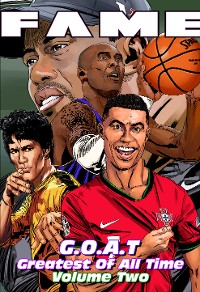 Cover FAME: G.O.A.T: Kobe Bryant, Cristiano Ronaldo, Bruce Lee & Tiger Woods