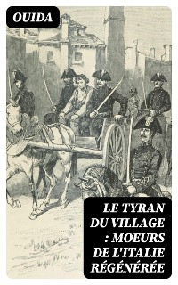 Cover Le tyran du village : moeurs de l'Italie régénérée