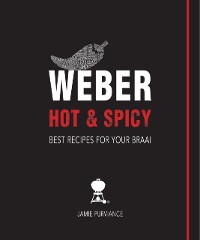 Cover Weber Hot and Spicy: Best Recipes for Your Braai
