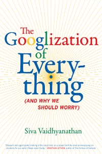 Cover The Googlization of Everything