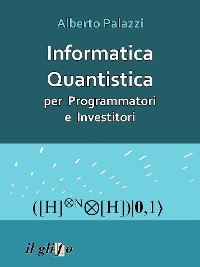 Cover Informatica Quantistica per Programmatori e Investitori