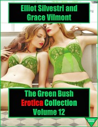 Cover The Green Bush Erotica Collection Volume 12