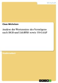 Cover Analyse der Wertansätze des Vermögens nach HGB und IAS/IFRS sowie US-GAAP