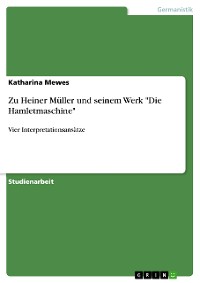 Cover Zu Heiner Müller und seinem Werk "Die Hamletmaschine"