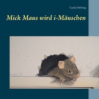 Cover Mick Maus wird i-Mäuschen