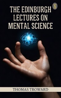 Cover The Edinburgh Lectures on Mental Science