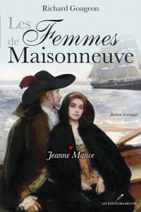 Cover Les Femmes de Maisonneuve 1 : Jeanne Mance