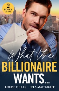 Cover What The Billionaire Wants...