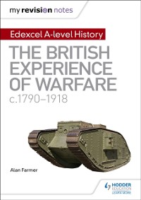 Cover My Revision Notes: Edexcel A-level History: The British Experience of Warfare, c1790-1918