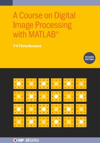 Cover A Course on Digital Image Processing with MATLAB® (Second Edition)