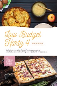 Cover Low Budget Hartz 4 Kochbuch: Die leckersten günstigen Rezepte für eine ausgewogene, einfache & preiswerte Ernährung, mit der Sie täglich viel Geld sparen - inkl. Aufstrichen, Fingerfood & Desserts