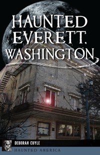 Cover Haunted Everett, Washington