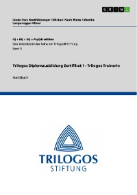 Cover Trilogos Diplomausbildung Zertifikat 1 - Trilogos TrainerIn