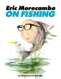 Cover Eric Morecombe on Fishing