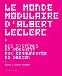 Cover Le monde modulaire d’Albert Leclerc