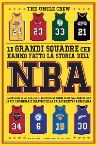 Cover Le grandi squadre che hanno fatto la storia dell'NBA