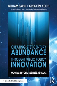 Cover Creating 21st Century Abundance through Public Policy Innovation