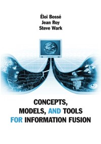 Cover Concepts, Models, and Tools for Information Fusion