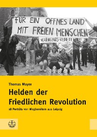 Cover Helden der Friedlichen Revolution