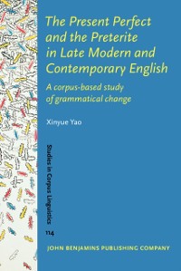 Cover Present Perfect and the Preterite in Late Modern and Contemporary English