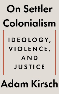 Cover On Settler Colonialism: Ideology, Violence, and Justice