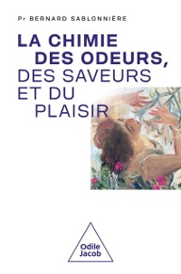 Cover La Chimie des odeurs, des saveurs et du plaisir