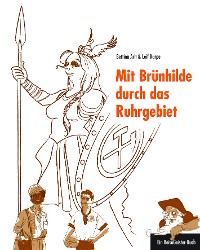 Cover Mit Brünhilde durch das Ruhrgebiet