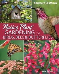Cover Native Plant Gardening for Birds, Bees & Butterflies: Southern California