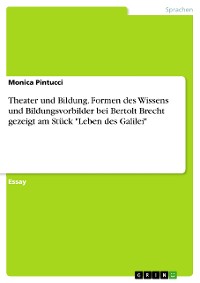 Cover Theater und Bildung. Formen des Wissens und Bildungsvorbilder bei Bertolt Brecht gezeigt am Stück "Leben des Galilei"