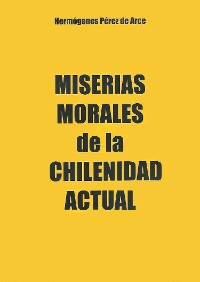 Cover Miserias morales de la chilenidad actual