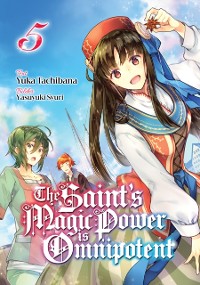 Cover The Saint''s Magic Power is Omnipotent (Deutsche Light Novel): Band 5