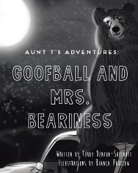 Cover Aunt T's Adventures: Goofball and Mrs. Beariness