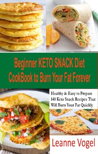 Cover Beginner Keto Snack Diet Cookbook to Burn Fat Forever