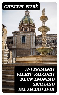 Cover Avvenimenti faceti: Raccolti da un Anonimo Siciliano del secolo XVIII