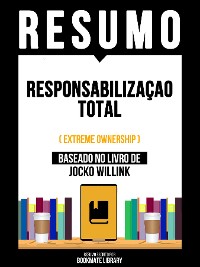 Cover Resumo - Responsabilizaçao Total (Extreme Ownership) - Baseado No Livro De Jocko Willink