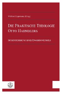 Cover Die Praktische Theologie Otto Haendlers