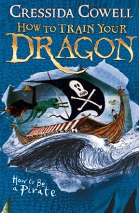 Cover How to Train Your Dragon: How To Be A Pirate