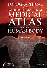 Cover Topographical and Pathotopographical Medical Atlas of the Human Body