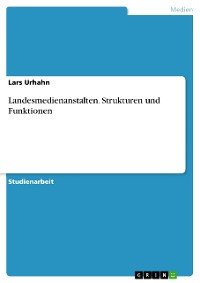 Cover Landesmedienanstalten. Strukturen und Funktionen