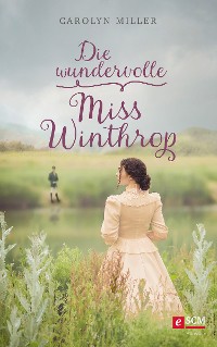 Cover Die wundervolle Miss Winthrop