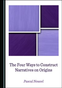 Cover Four Ways to Construct Narratives on Origins