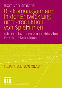 Cover Risikomanagement in der Entwicklung und Produktion von Spielfilmen